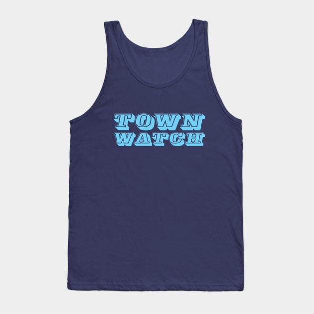 Town Watch Tank Top by O GRIMLEY